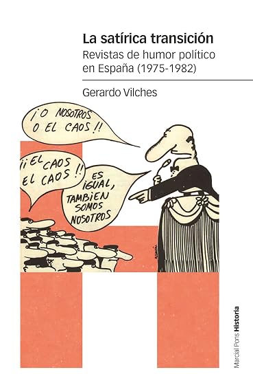 La Satirica Transicion: Revistas de Humor Politico en España
