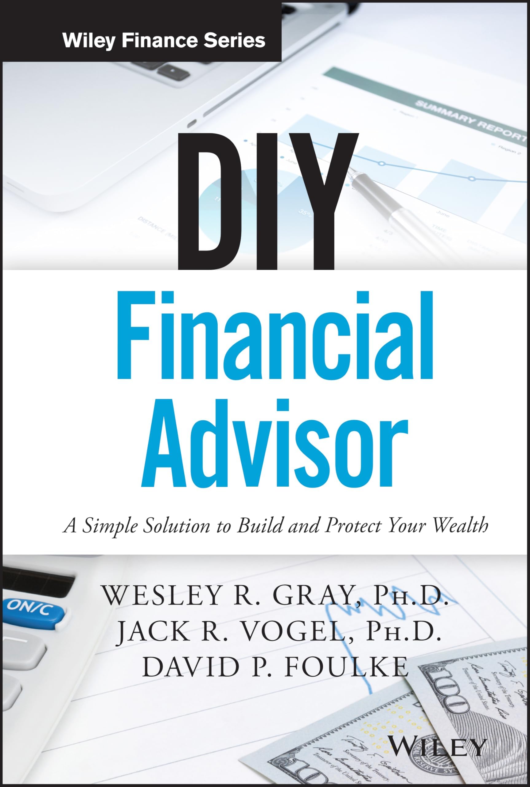 DIY Financial Advisor: A Simple Solution to Build and Protect Your Wealth (Wiley Finance)