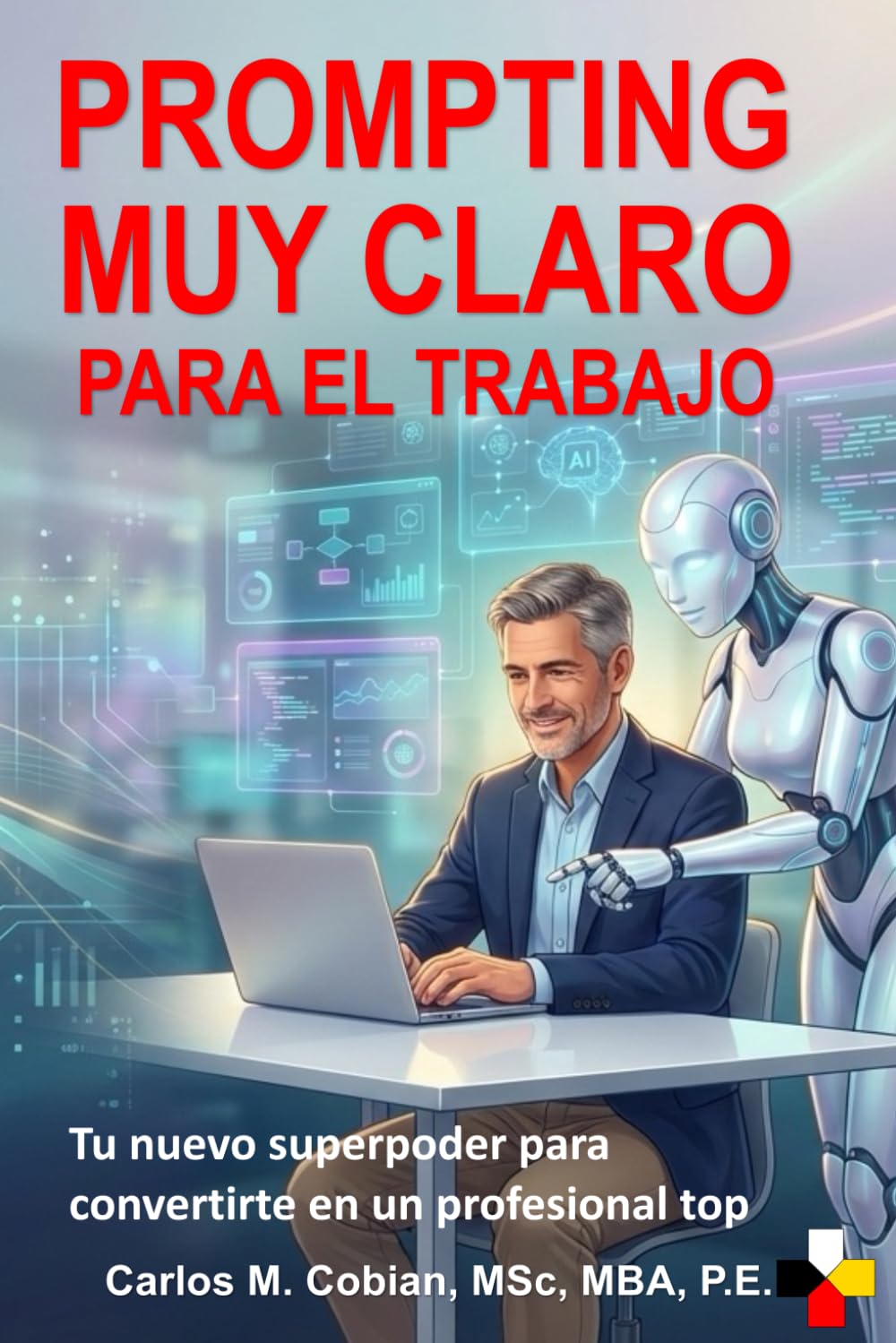 PROMPTING MUY CLARO PARA EL TRABAJO: Tu nuevo superpoder para convertirte en un profesional top