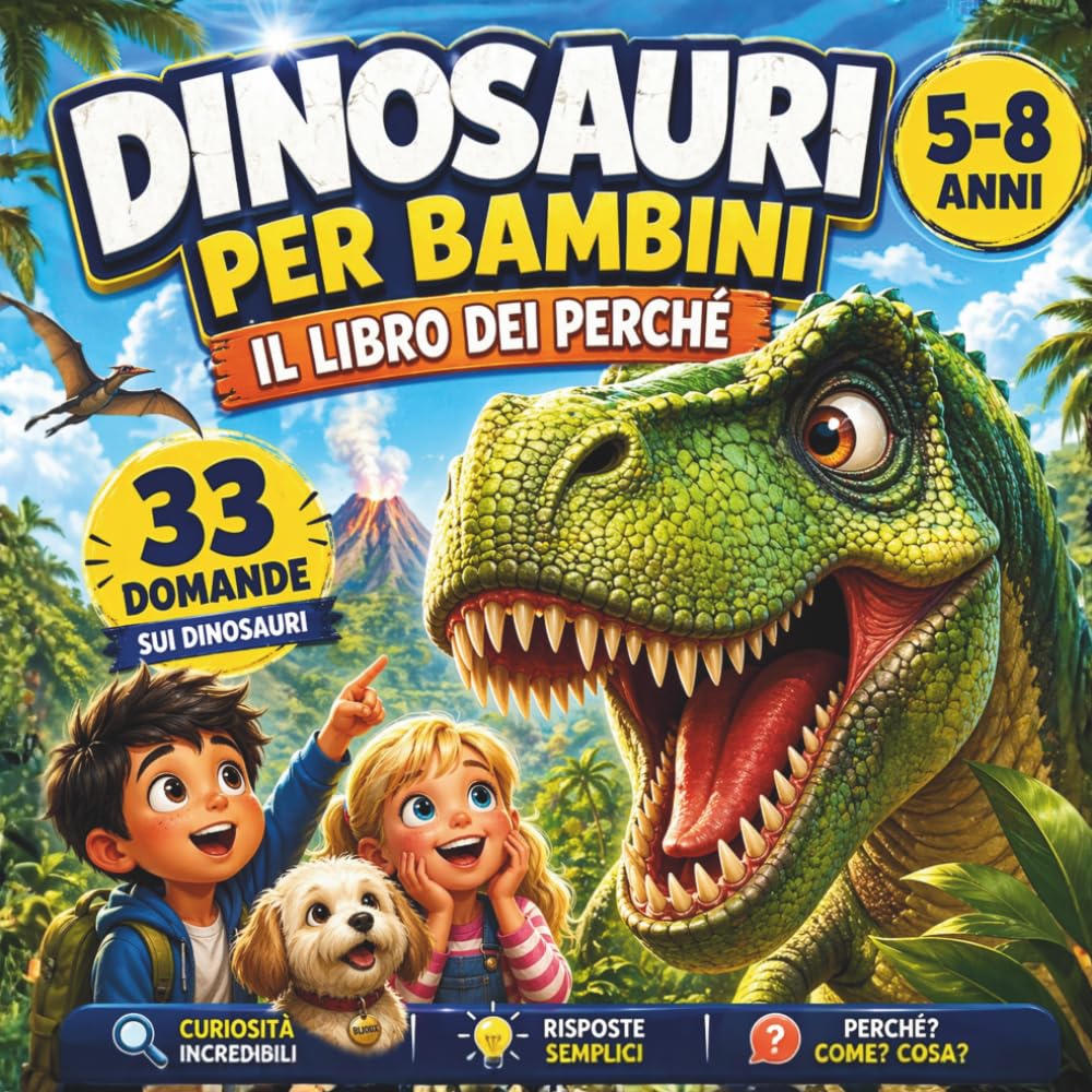 Dinosauri per Bambini – Il Libro dei Perché: Curioso viaggio illustrato tra domande e risposte sui dinosauri per bambini 5–8 anni (Leo ed Elisa alla scoperta del mondo)