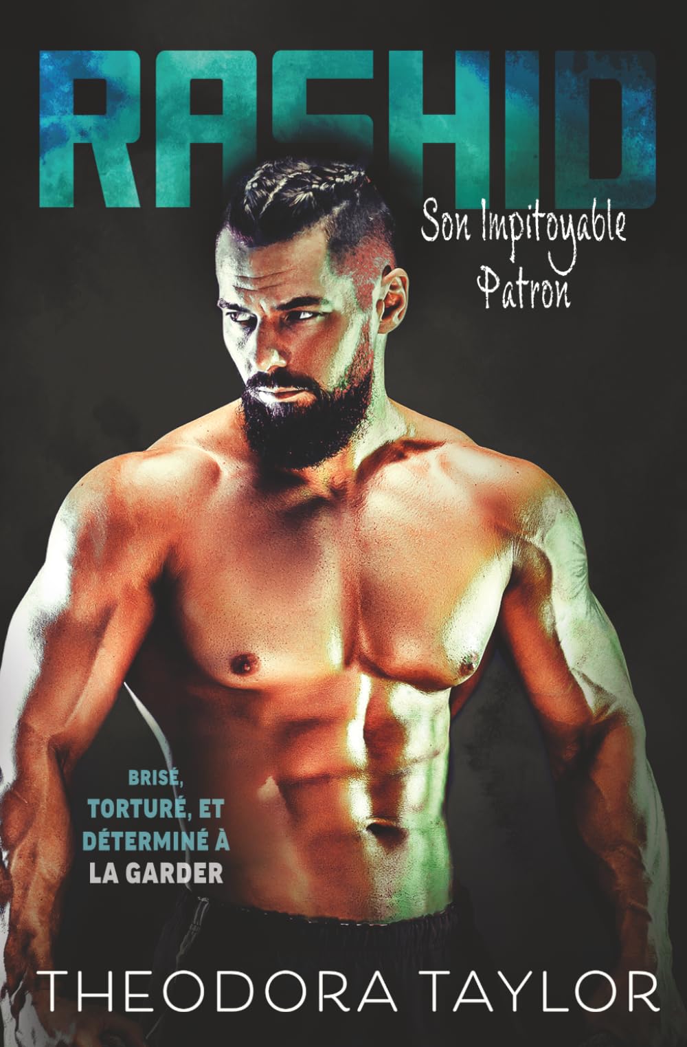 Rashid : Son Impitoyable Patron (Brisés et Impitoyables)
