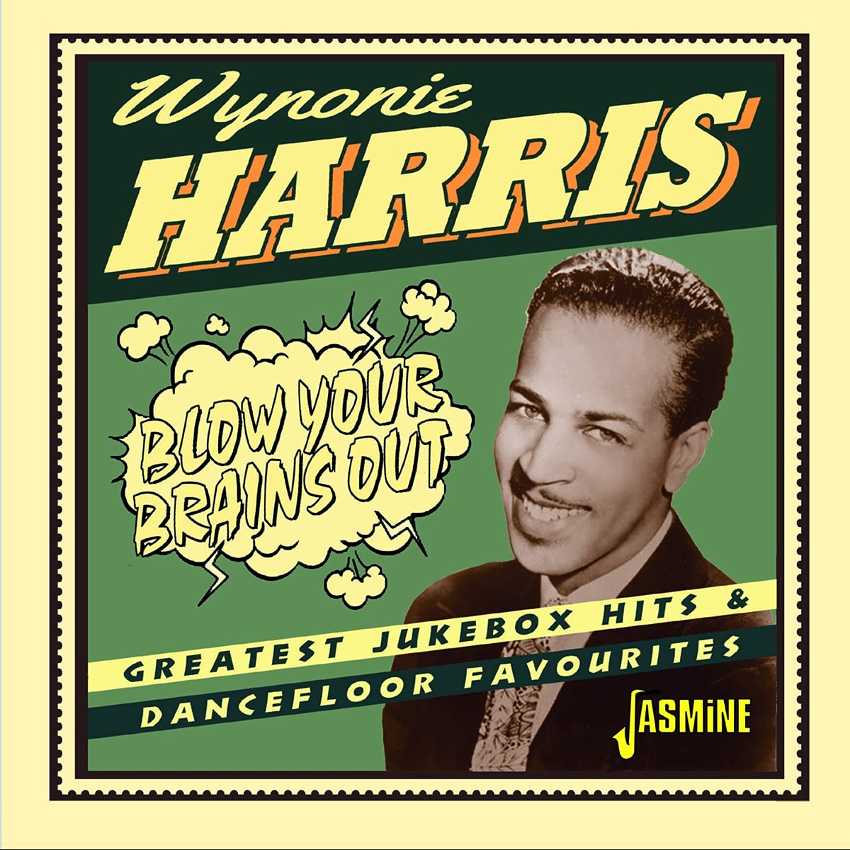Blow Your Brains Out Greatest Jukebox Hits & Dancefloor Favourites