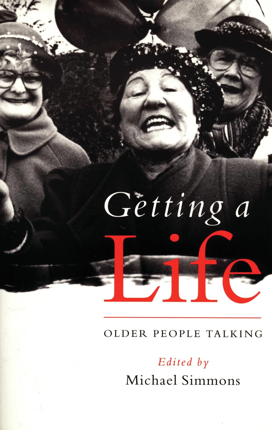 Getting A Life: Older People Talking