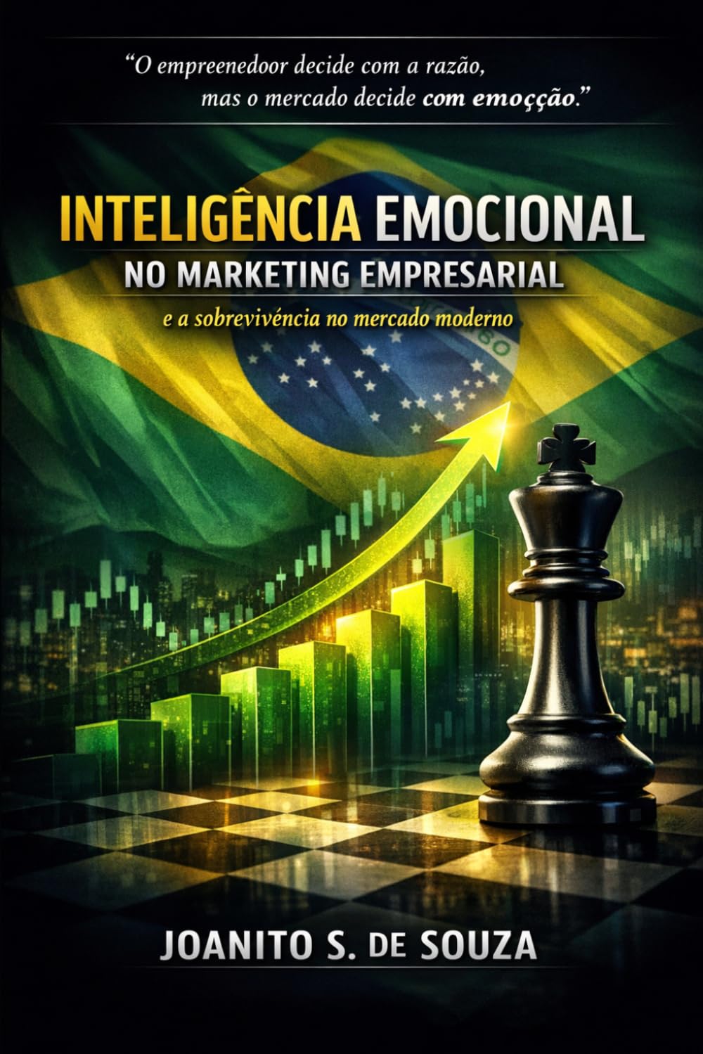 Inteligência Emocional no Marketing Empresarial: Como sobreviver e decidir em um mercado movido por emoções