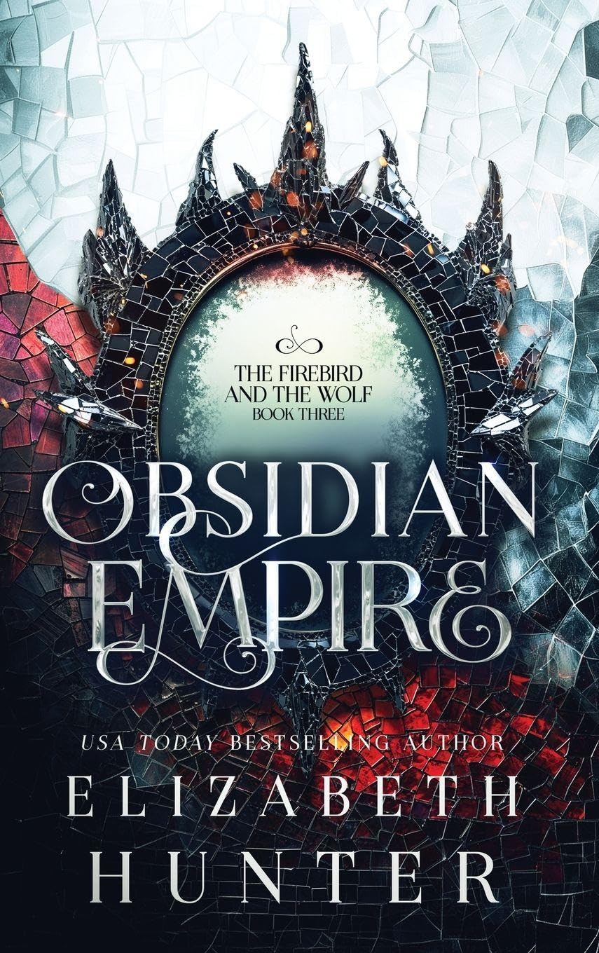 Obsidian Empire: Hardcover Special Edition: 3 (The Firebird and the Wolf)