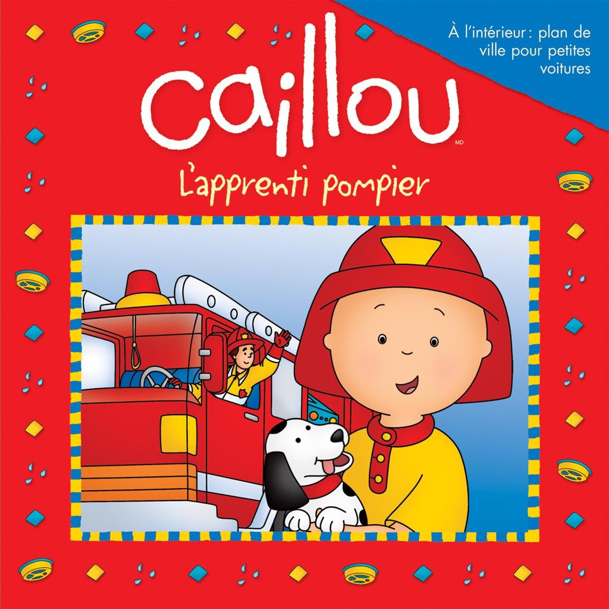 Caillou L'apprenti pompier Johanson, Sarah Margaret and Sévigny, Eric