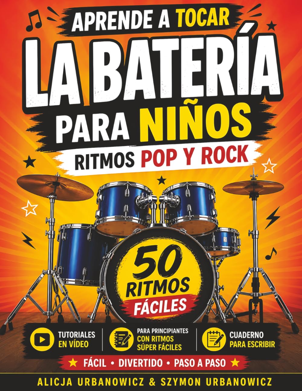 Aprende a Tocar la Batería – Ritmos Pop y Rock para Niños: Libro de batería para principiantes con ritmos súper fáciles, tutoriales en vídeo y espacio para escribir música