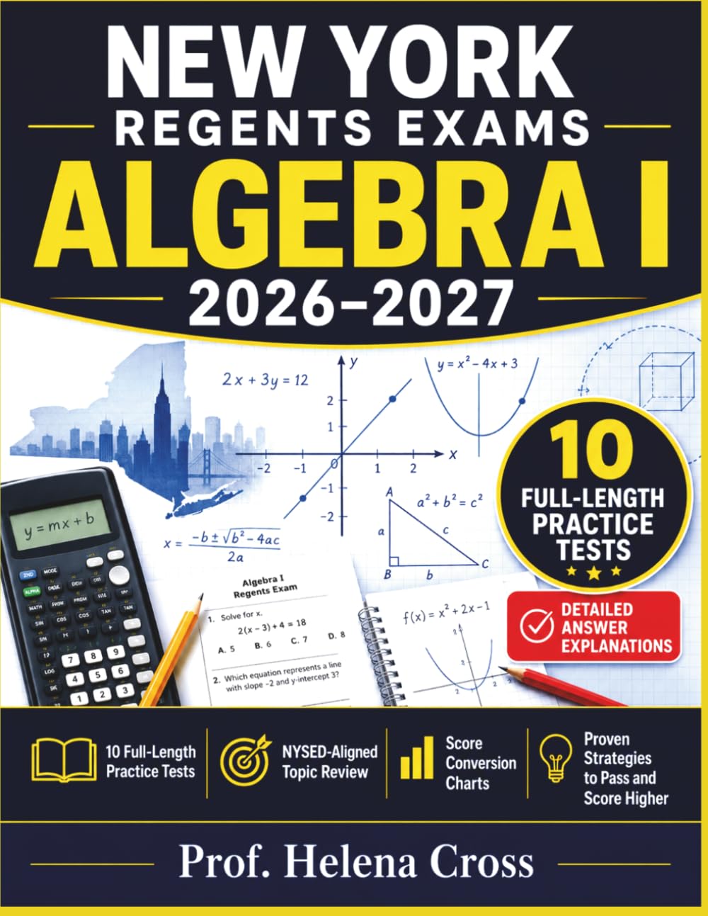 New York Regents Exams Algebra I 2026–2027: Complete Study Guide With 10 Full-Length Practice Tests, Detailed Answer Explanations, NYSED-Aligned Topic ... Proven Strategies to Pass and Score Higher