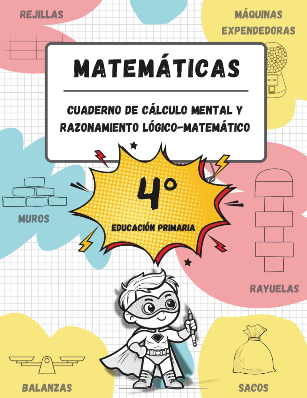 Cuaderno de cálculo mental y razonamiento lógico-matemático (9-10 años / 4º Educación Primaria): Juegos, actividades y ejercicios para la mejora de la ... matemático y tablas de multiplicar.)