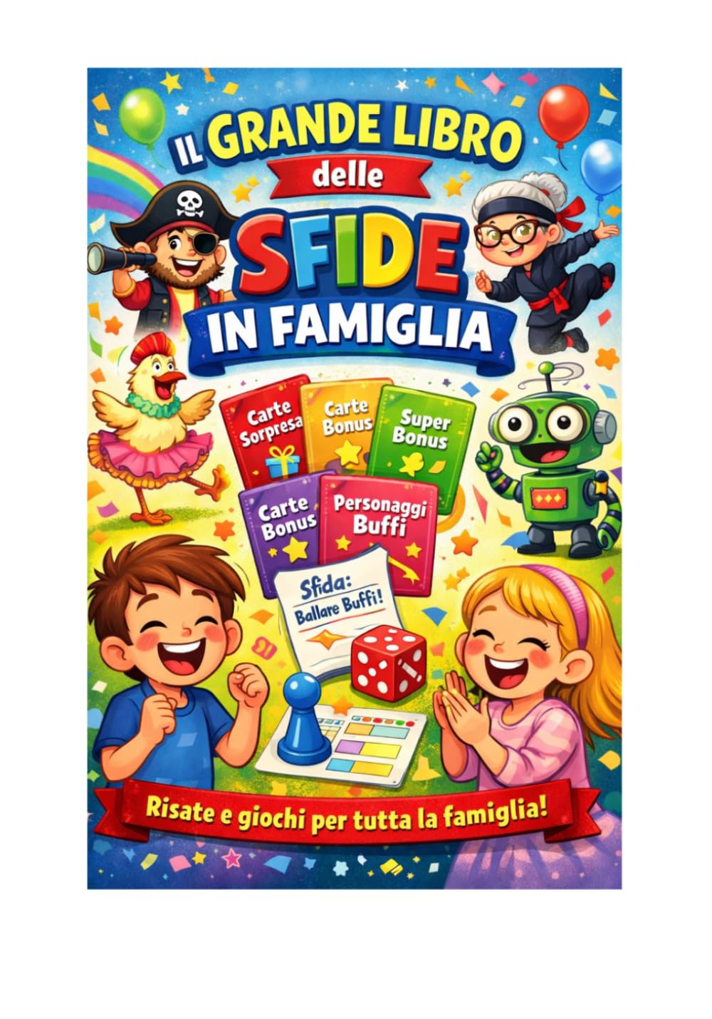 Il grande libro delle sfide in famiglia: Risate e giochi per tutta la famiglia