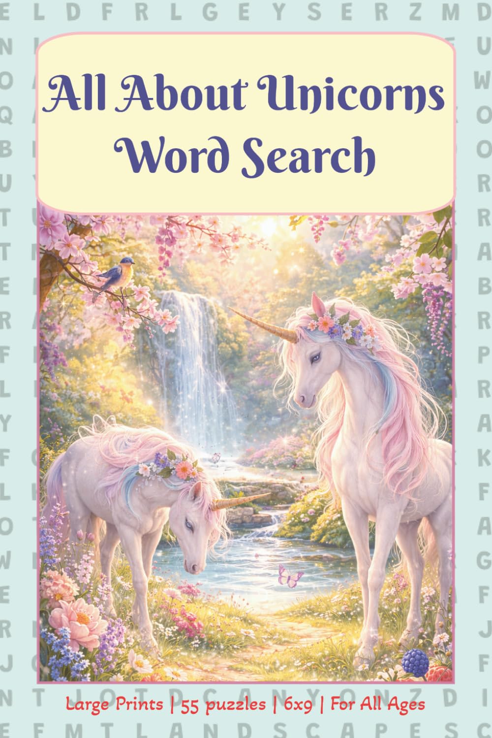 All About Unicorns Word Search: Easy-to-Read Large Print Word Searches | 6X9 inches, 110 pages | 55 Puzzles | All Ages (Word Search Puzzle Book)