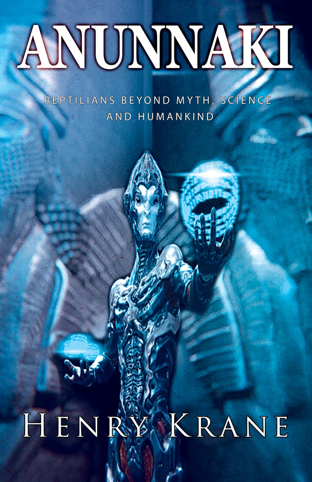 ANUNNAKI: Reptilians Beyond Myth, Science and Humankind: 2 (ANUNNAKI SAGA)