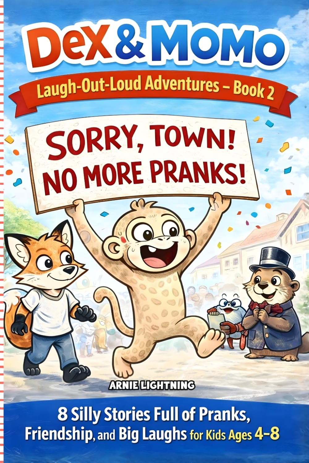 Dex & Momo: Laugh-Out-Loud Adventures: 8 Silly Stories Full of Pranks, Friendship, and Big Laughs for Kids Ages 4–8