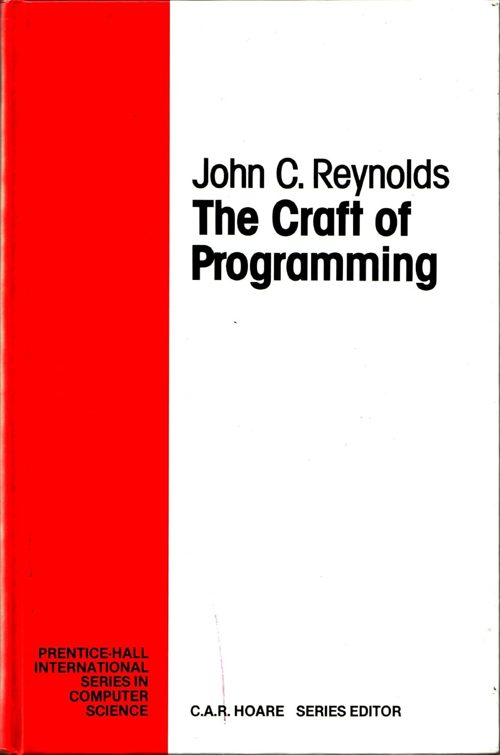 The Craft of Programming (Prentice-Hall International Series in ...