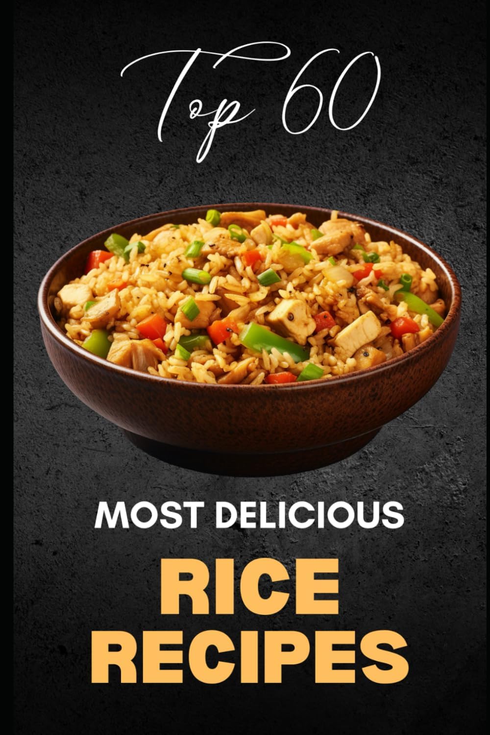 Top 60 Most Delicious Rice Recipes