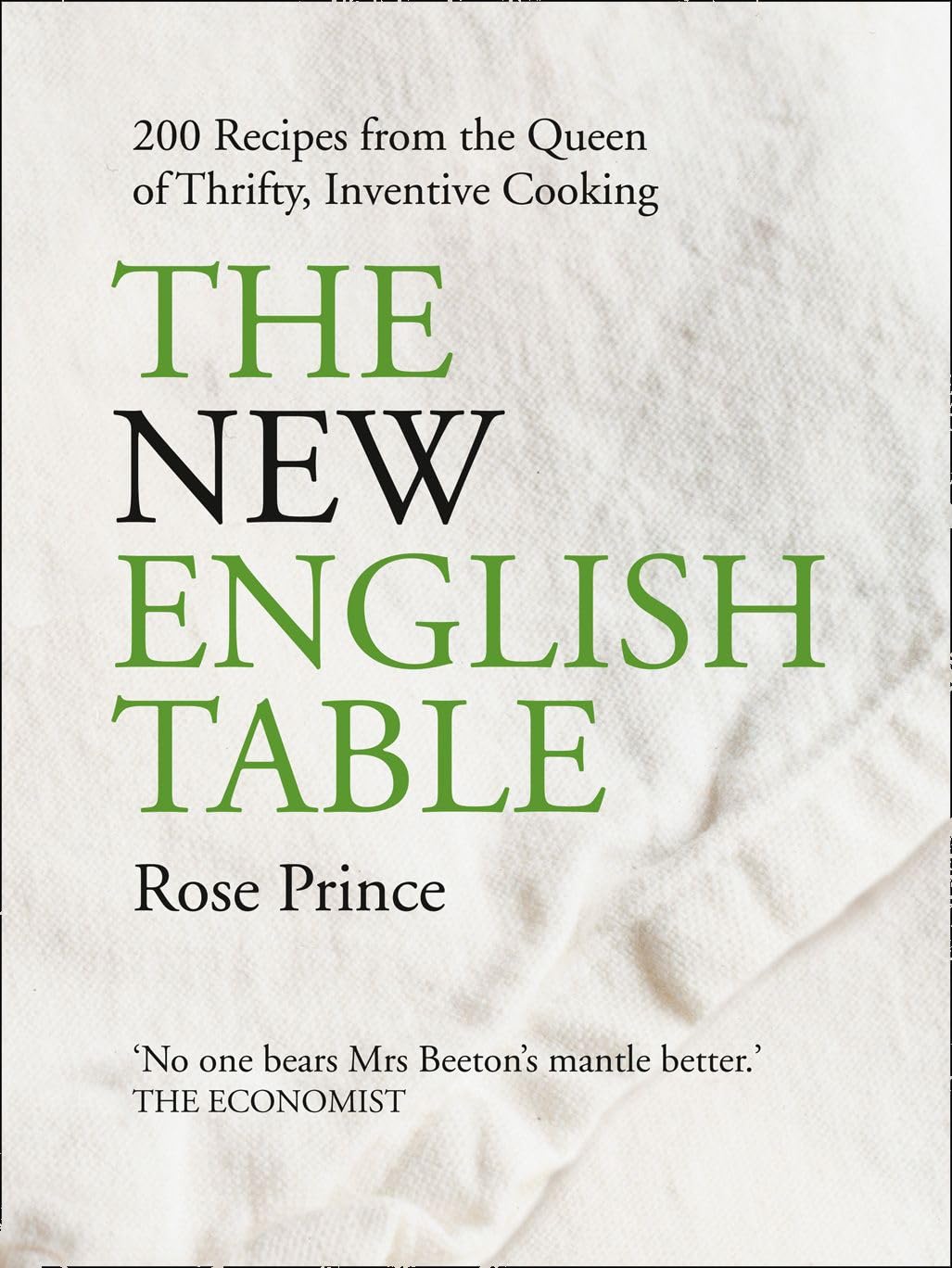 The New English Table: 200 recipes from the queen of thrifty, inventive cooking