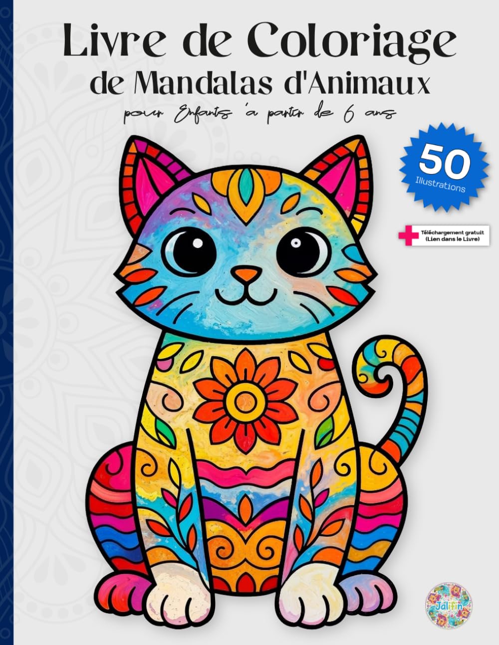 Mandalas d’animaux – Livre de coloriage pour enfants dès 6 ans: Coloriages apaisants et créatifs pour développer concentration, motricité fine et ... – activité sans écran pour filles et garçons