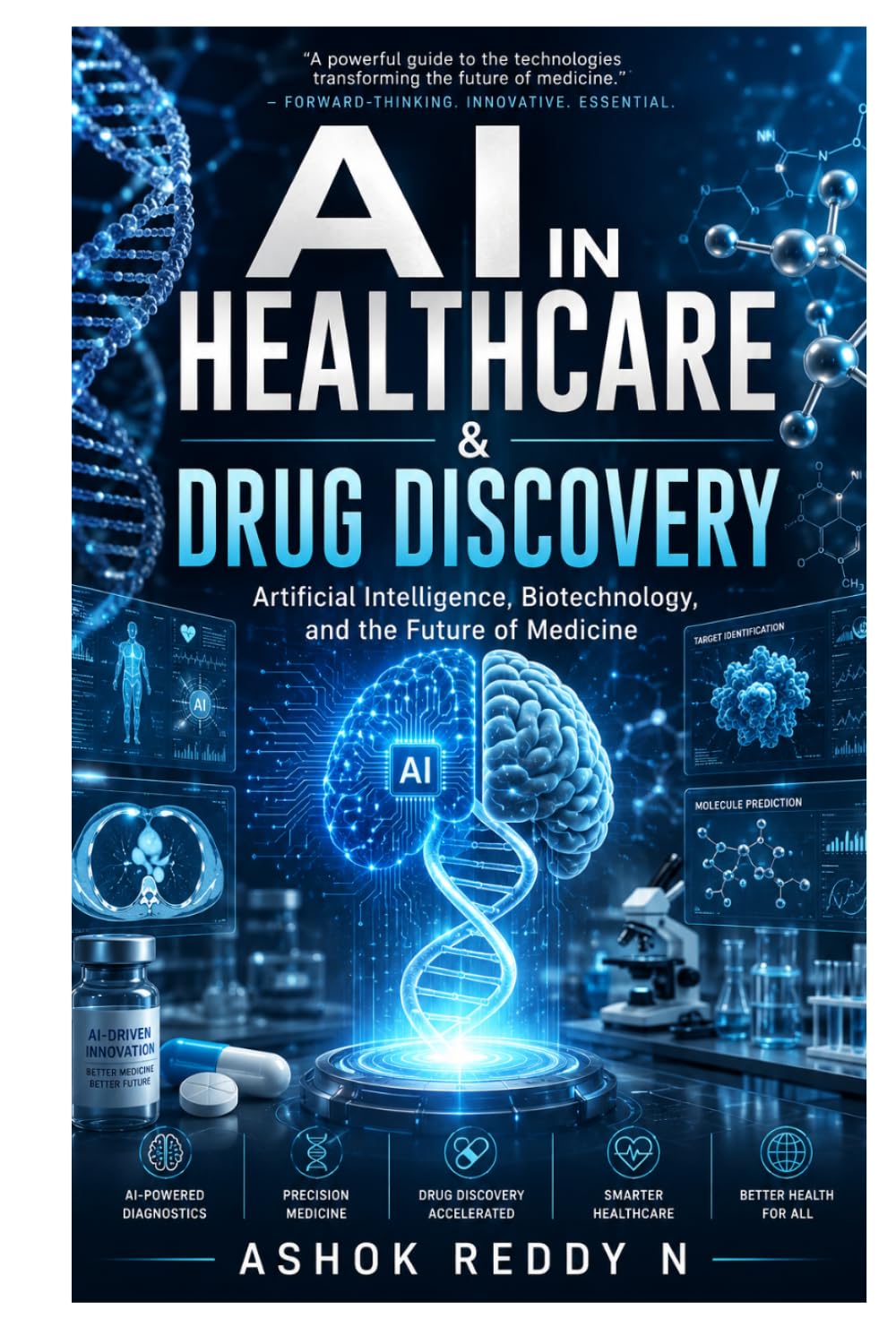 AI in Healthcare & Drug Discovery: Artificial Intelligence, Biotechnology, and the Future of Medicine
