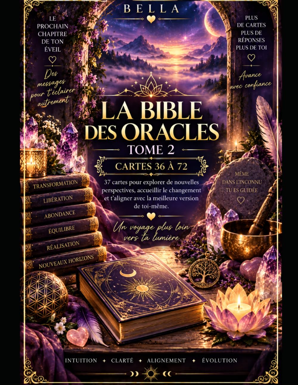 La Bible Des ORACLES — TOME 2 Cartes 36 à 72: « Approfondir ta sagesse et agrandir ta lumière »