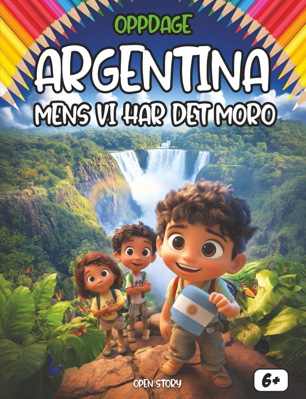 Oppdag Argentina mens vi har det moro: En morsom og lærerik bok for barn om Argentinas kultur, historie, tradisjoner og aktiviteter