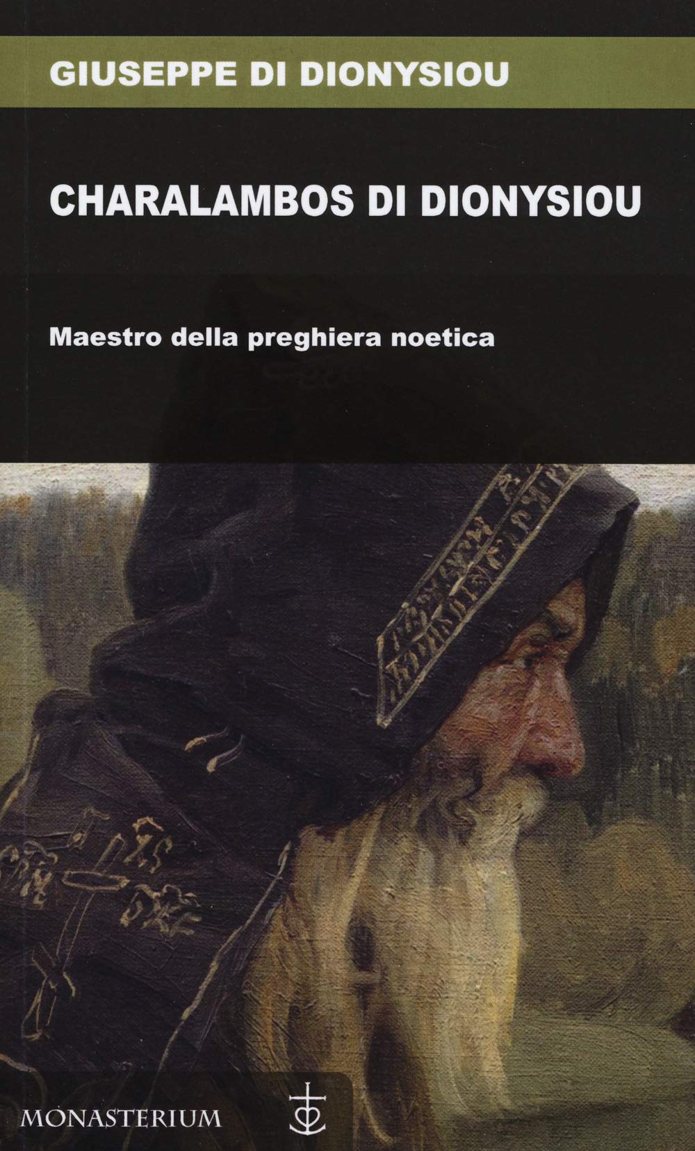 Charalambos Di Dionysiou. Maestro Della Preghiera Noetica - 4