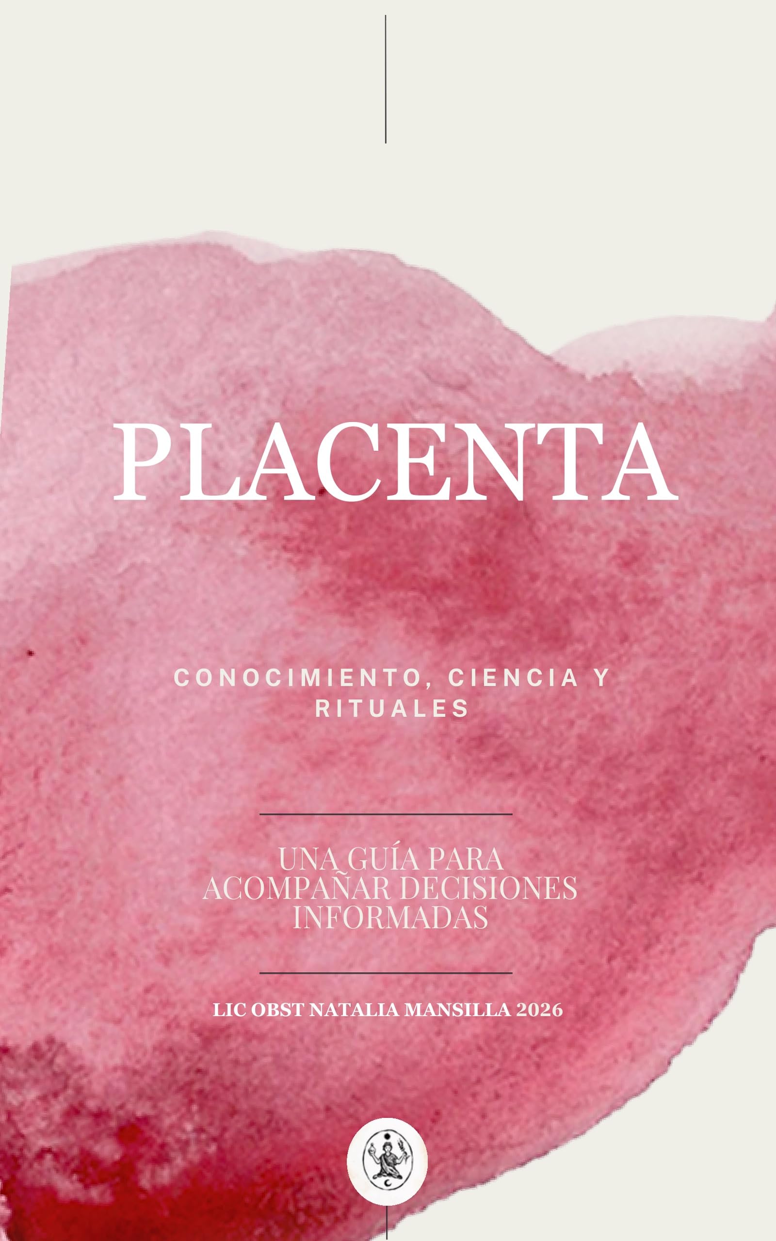 Livre Placenta science rituels : honorer la vie et la naissance avec amour