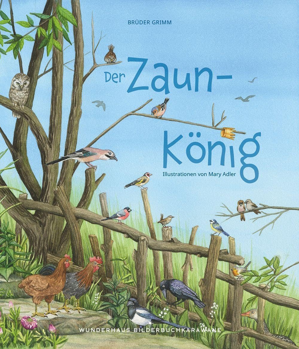 Der Zaunkönig: Ein Märchen-Bilderbuch über heimische Vögel / Vorlesebuch ab 5 Jahren