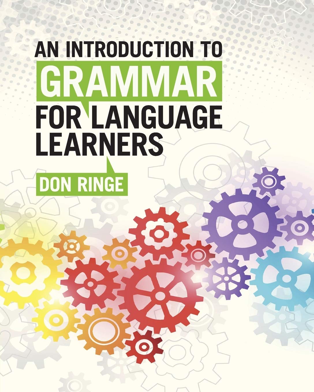 An Introduction to Grammar for Language Learners by Don Ringe - 9781108441230