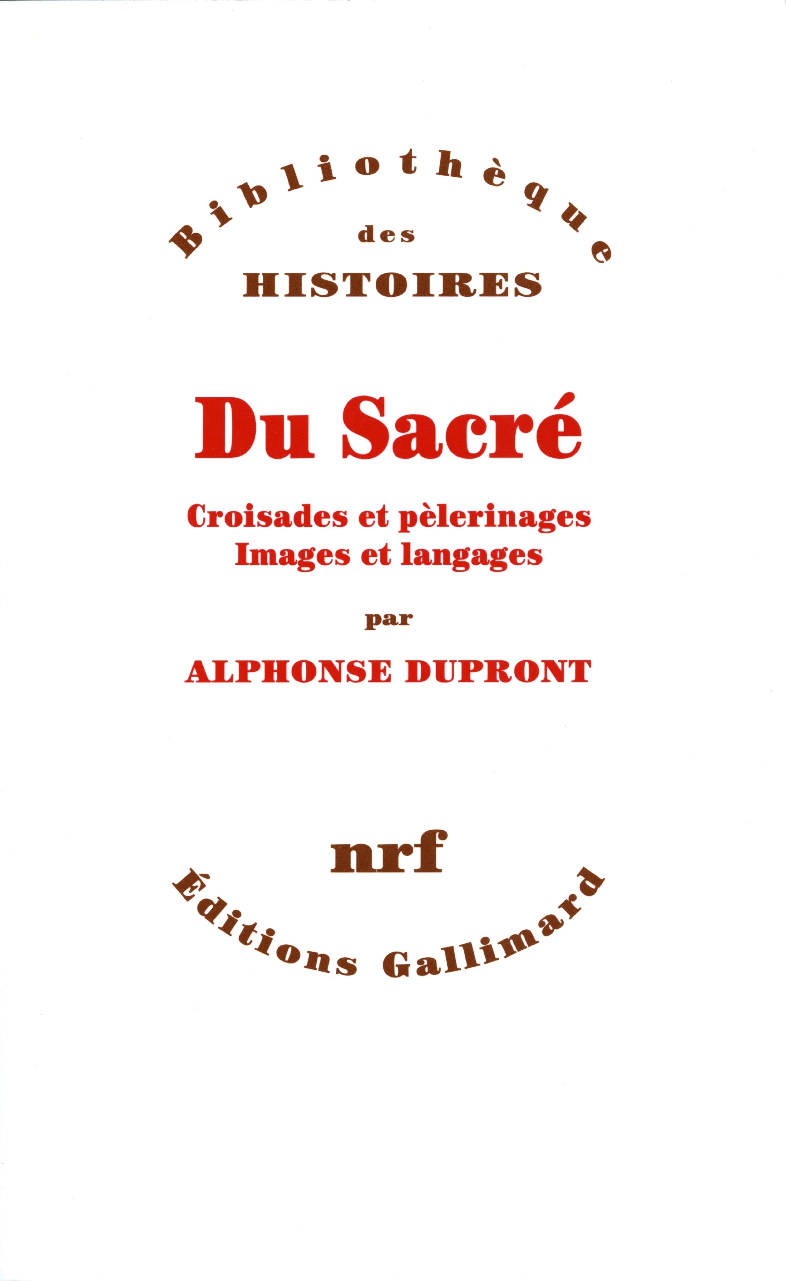 Du Sacré: Croisades et pèlerinages - Images et langages