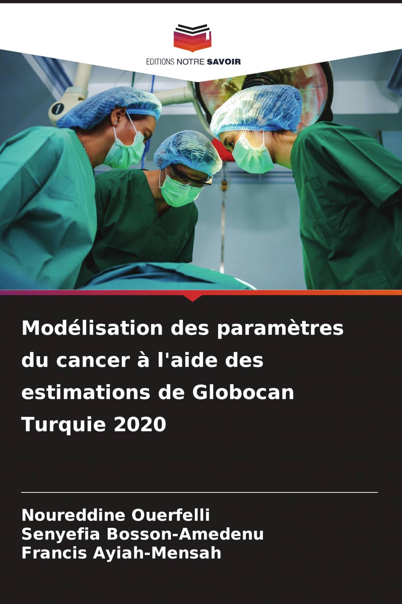 Modélisation des paramètres du cancer à l'aide des estimations de Globocan Turquie 2020