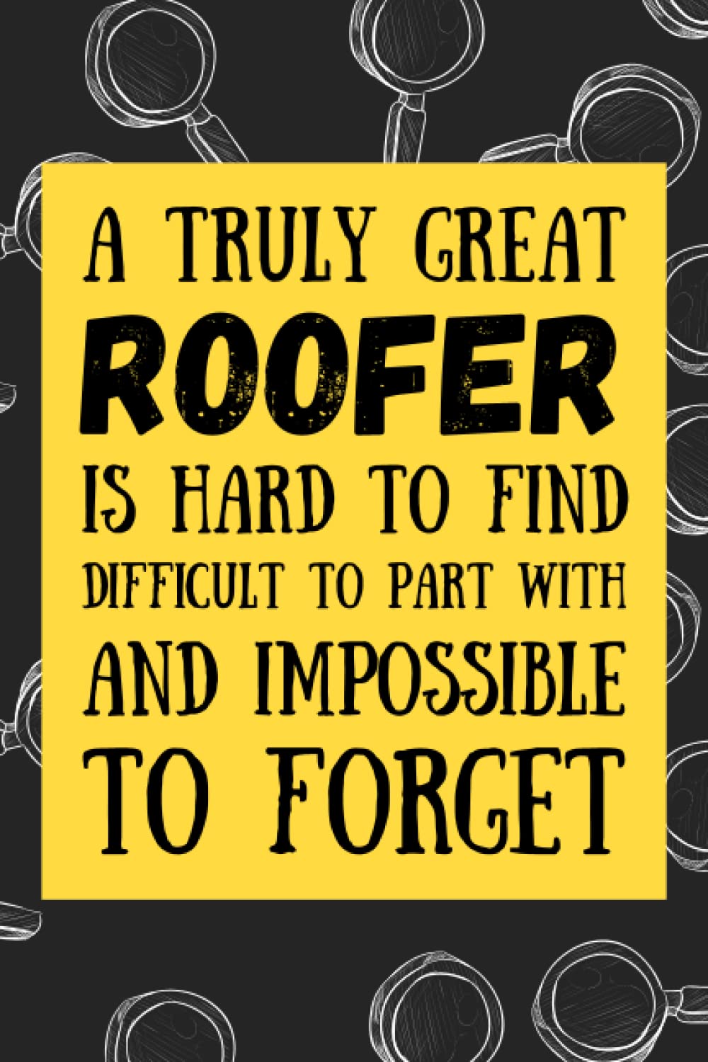 Roofer Gifts: Blank Lined Journal Notebook, an Appreciation Thank You and Funny Gift for Roofers