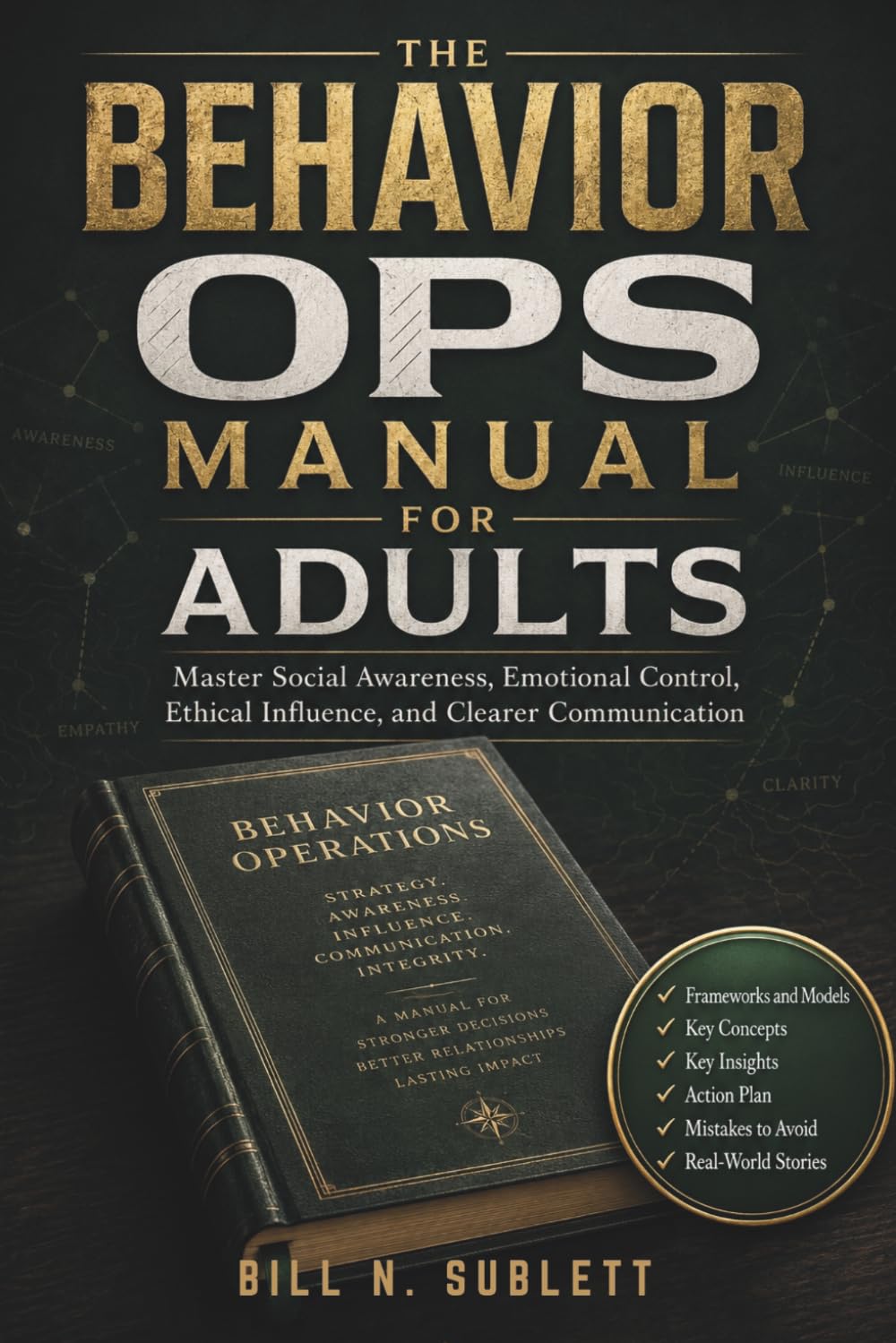 The Behavior Ops Manual for Adults: Master Social Awareness, Emotional Control, Ethical Influence, and Clearer Communication
