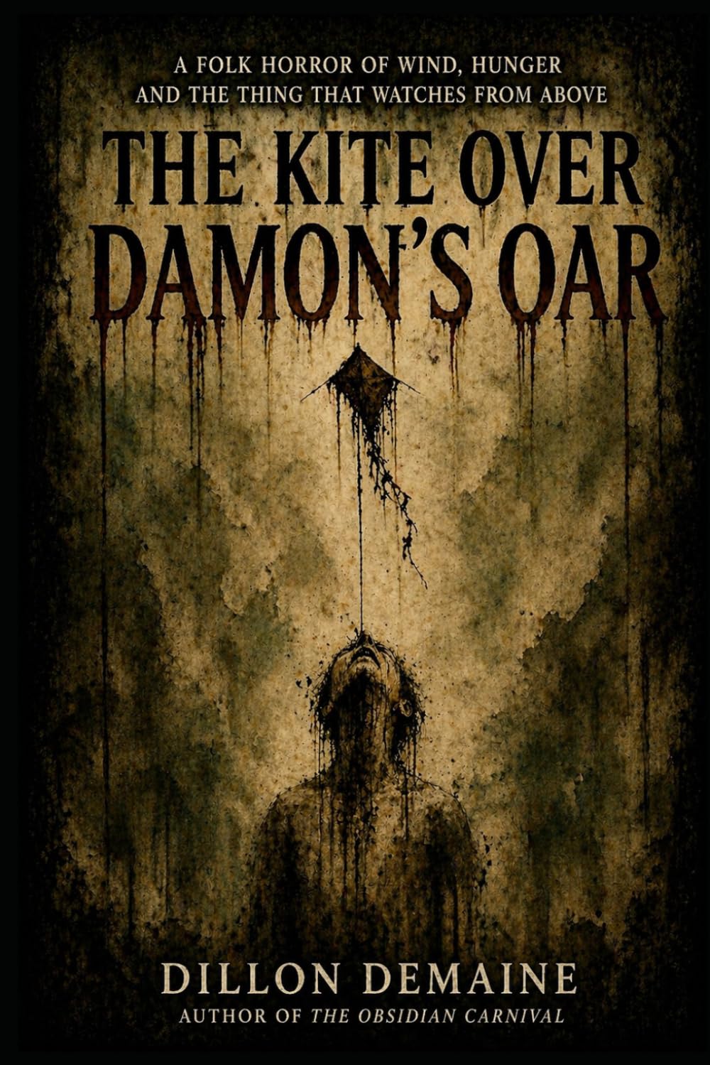 The Kite Over Damon's Oar: A Folk Horror of Wind, Hunger and the Thing that Watches from Above: 12 (The Forgotten Towns)