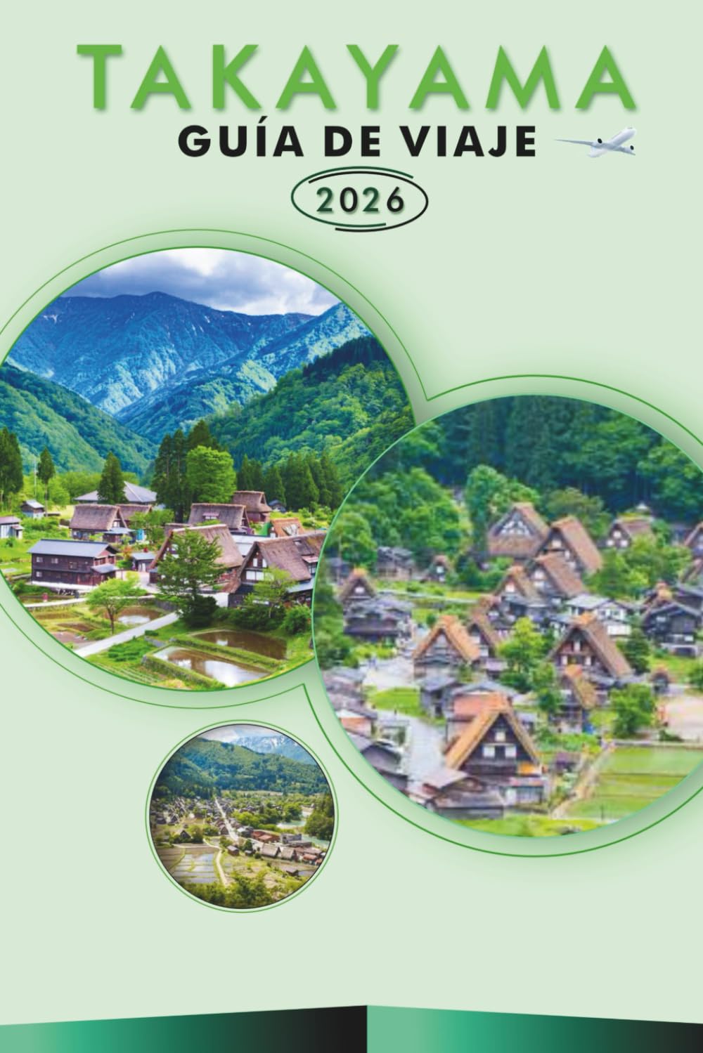TAKAYAMA GUÍA DE VIAJE 2026: Explora los Alpes japoneses, monumentos históricos, cultura vibrante, festivales, gastronomía local, actividades al aire ... y consejos prácticos para todos los viajeros.