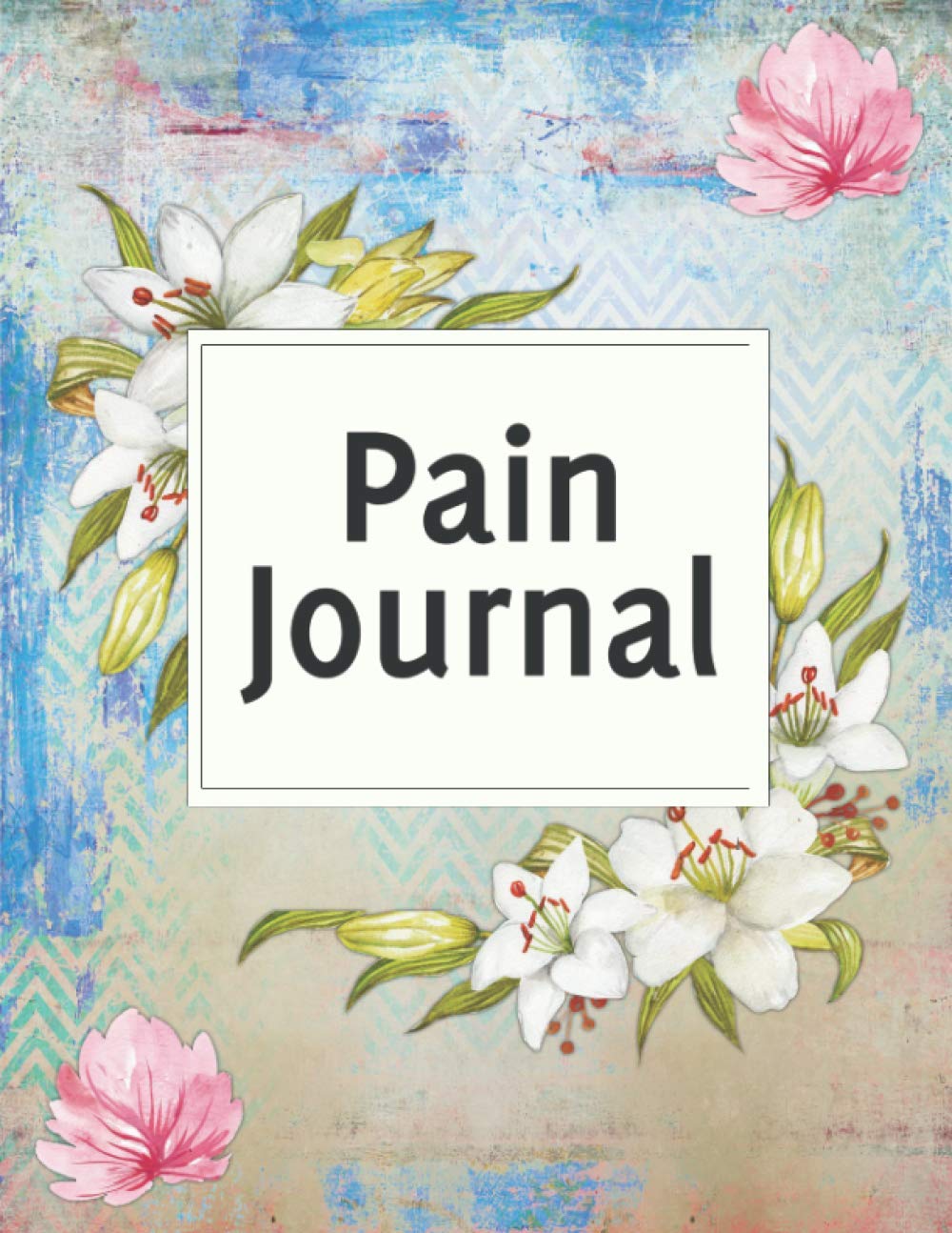 Pain Journal: Detailed Daily Pain Assessment Diary | Mood Tracker Log Chronic Symptoms