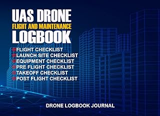 UAS Drone Flight and Maintenance Logbook Journal: Aircraft Flight LogBook With Flight Checklist, Launch Site Checklist, Equipment Checklist, Pre ... Maintenance With Checklist Logbook Journal)