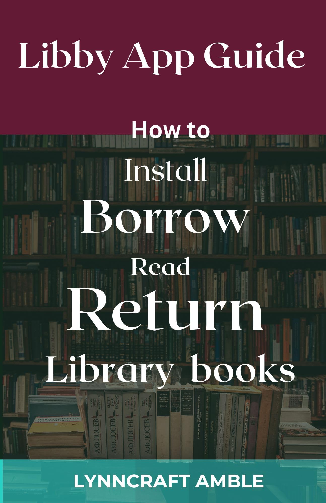 Libby App Guide: How to install, Borrow, Read and Return Library Books