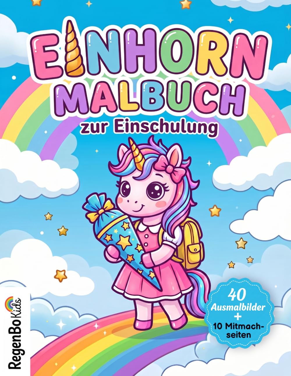 Einhorn Malbuch zur Einschulung: 40 Ausmalbilder &10 Mitmachseiten für Mädchen ab 5 Jahren – Mit dem Einhorn durch den ersten Schultag