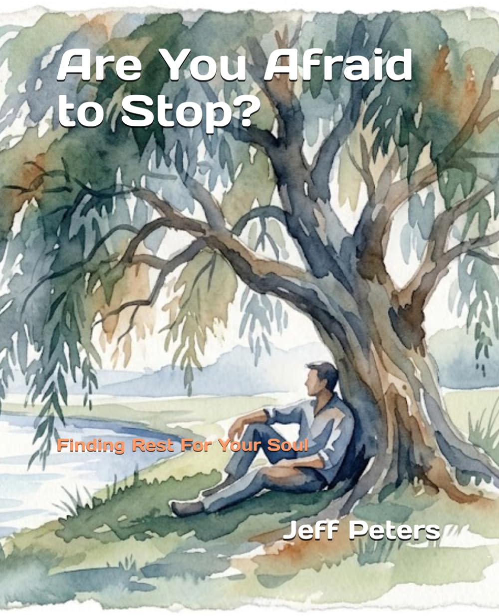 Are You Afraid to Stop?: Finding Rest For Your Soul