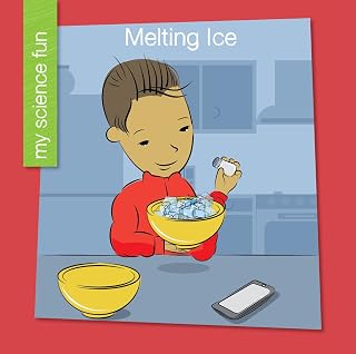 Melting Ice (My Early Library: My Science Fun)