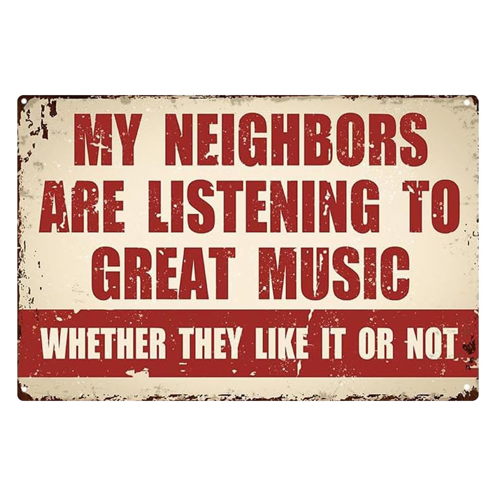 Funny Music Metal Sign, "My Neighbors Are Listening to Great Music" Wall Art for Garage, Bar, Man Cave