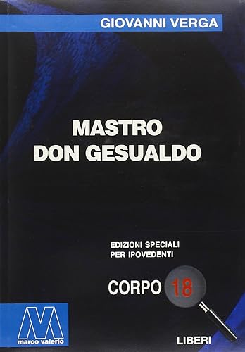Mastro don Gesualdo. Ediz. per ipovedenti (Liberi corpo 18. Edizioni speciali per ipovedenti)