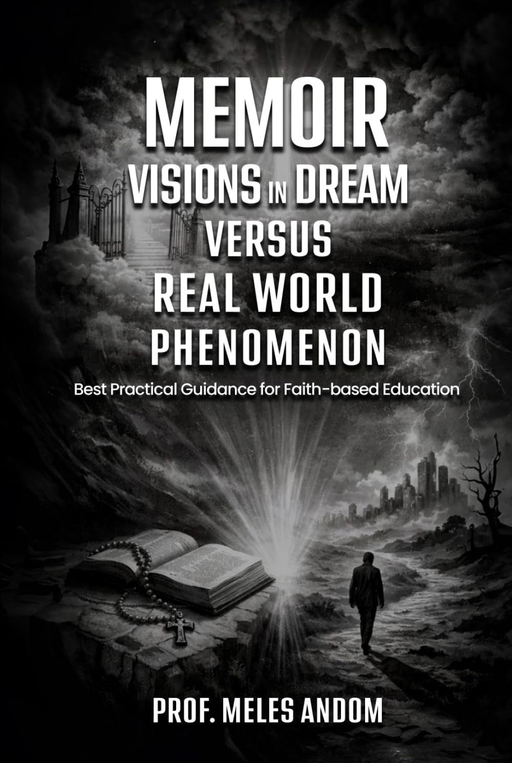 Memoir Visions in Dream versus Real World Phenomenon: Best Practical Guidance for Faith-based Education