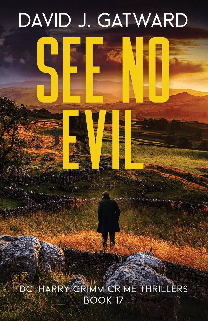 See No Evil: A Yorkshire Murder Mystery: 17 (DCI Harry Grimm Crime Thrillers)