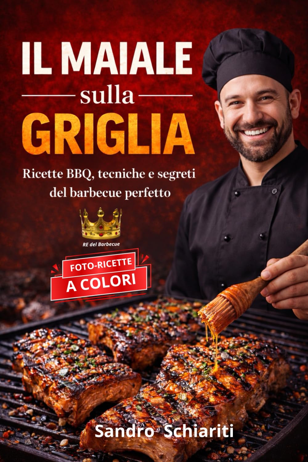 IL MAIALE SULLA GRIGLIA: Ricette BBQ, tecniche e segreti del barbcue perfetto