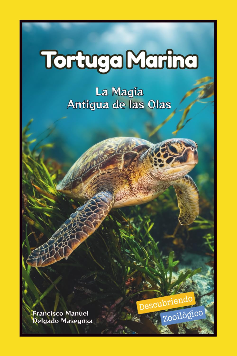 Tortuga Marina: La Magia Antigua de las Olas (Descubriendo Zooilógico)