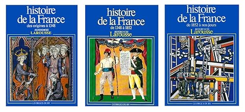 Histoire de la France - 3 volumes: Des origines à 1348 - De 1348 à 1852 - De 1852 à nos jours