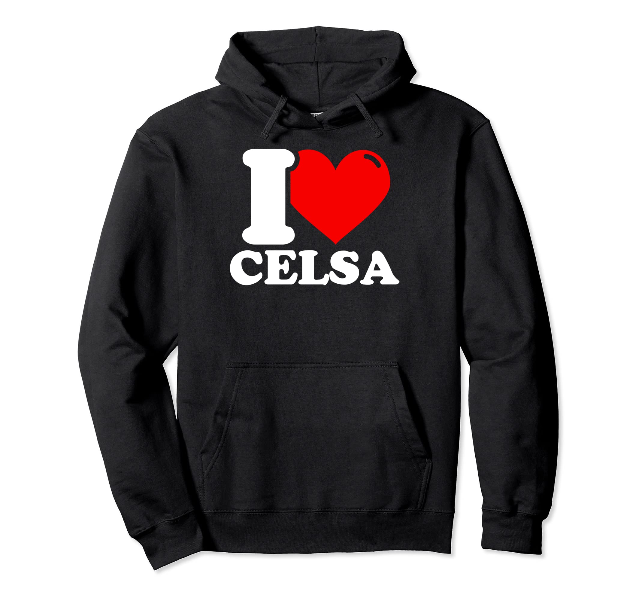 I love Celsa Pullover Hoodie