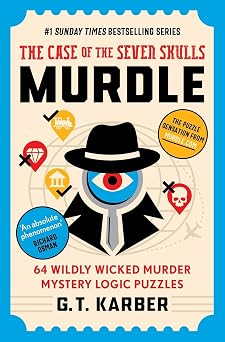 Murdle Puzzle Series 5 Books Collection Set By G. T. Karber (Murdle, More Killer Puzzles, Even More Killer Puzzles, The School of Mystery & The Case of the Seven Skulls)