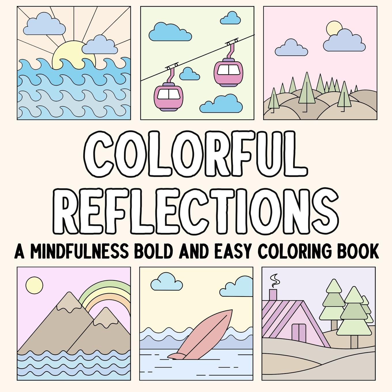 Colorful Reflections: A Mindfulness Bold and Easy Coloring Book